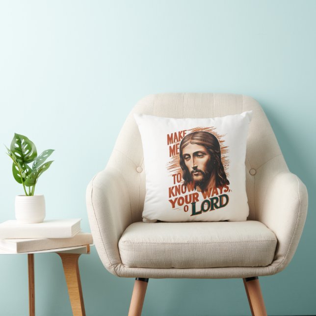 Divine Request: Make Me Know Your Ways, Lord Cushion (Chair)