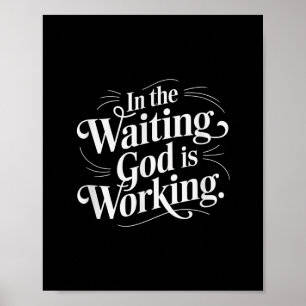 Divine Trust And Motivation In The Waiting God Is Poster