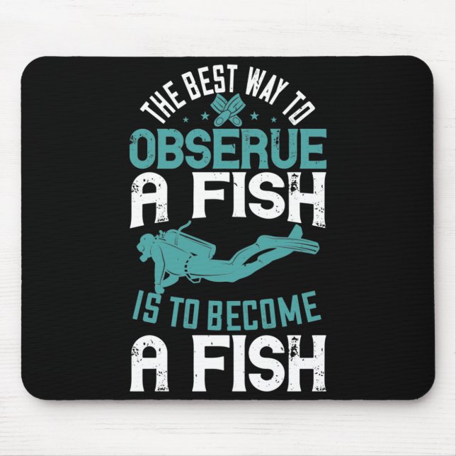 Diving - Best Way to observe a fish Mouse Mat (Front)