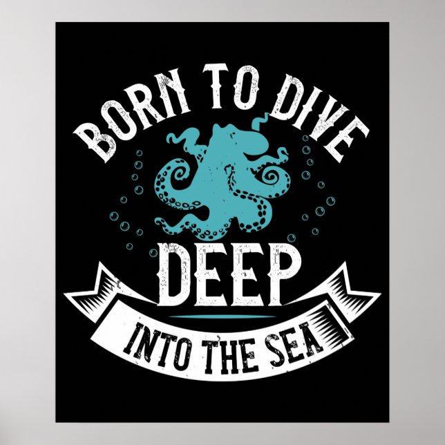 Diving - Born To Dive Deep Into The Sea Poster (Front)