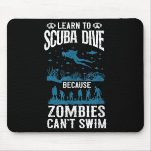 Diving Diver Learn To Scuba Dive Zombies Can't Swi Mouse Mat