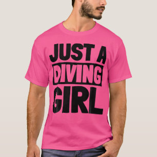 Diving Diver Snorkelling Dive Scuba Just A Diving  T-Shirt