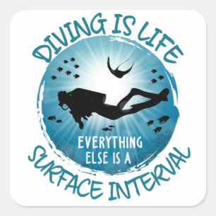 Diving is Life Funny Surface Interval Square Sticker