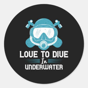Diving - Love To Dive In Underwater Classic Round Sticker