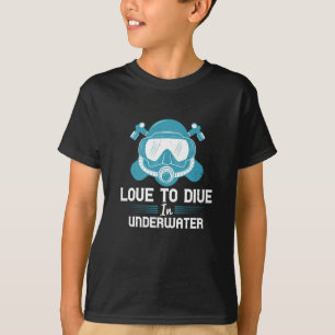 Diving - Love To Dive In Underwater T-Shirt