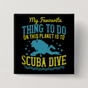 Diving -My Favourite Thing Is Scuba Dive 15 Cm Square Badge