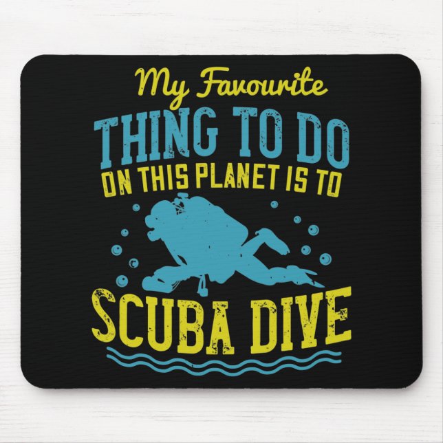 Diving -My Favourite Thing Is Scuba Dive Mouse Mat (Front)