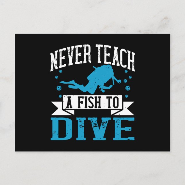 Diving - Never Teach A Fish To Dive Postcard (Front)