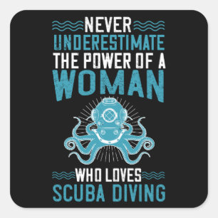 Diving -Never Underestimate Diving Woman Square Sticker