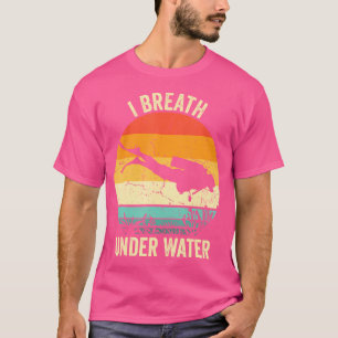 Diving Scuba Dive Funny I Breathe Underwater T-Shirt