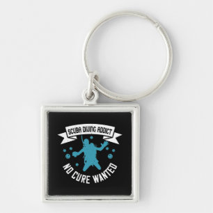 Diving - Scuba Diving Addict No Cure Wanted Key Ring