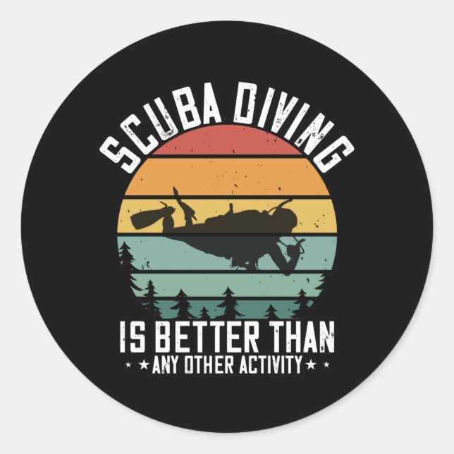 Diving - Scuba Diving Is Better Than All Classic Round Sticker (Front)