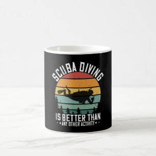 Diving - Scuba Diving Is Better Than All Coffee Mug