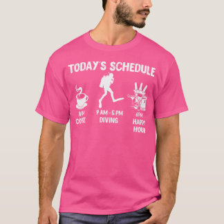Diving Today'S Schedule T-Shirt