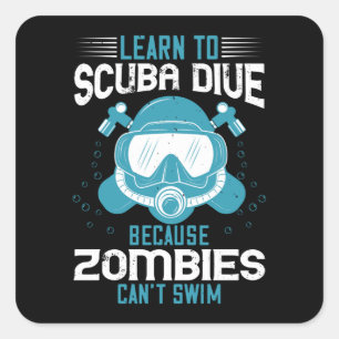 Diving - Zombies Can't Swim Learn Diving Square Sticker
