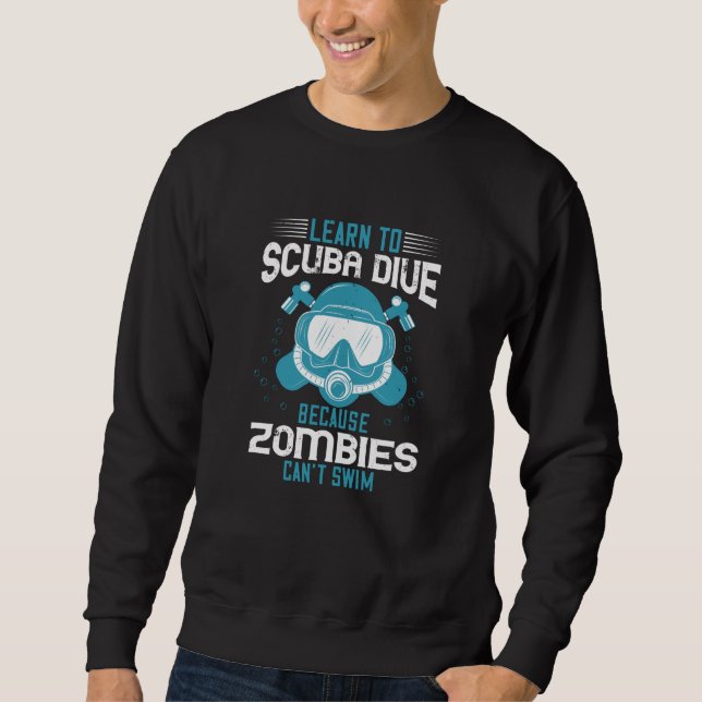 Diving - Zombies Can't Swim Learn Diving Sweatshirt (Front)