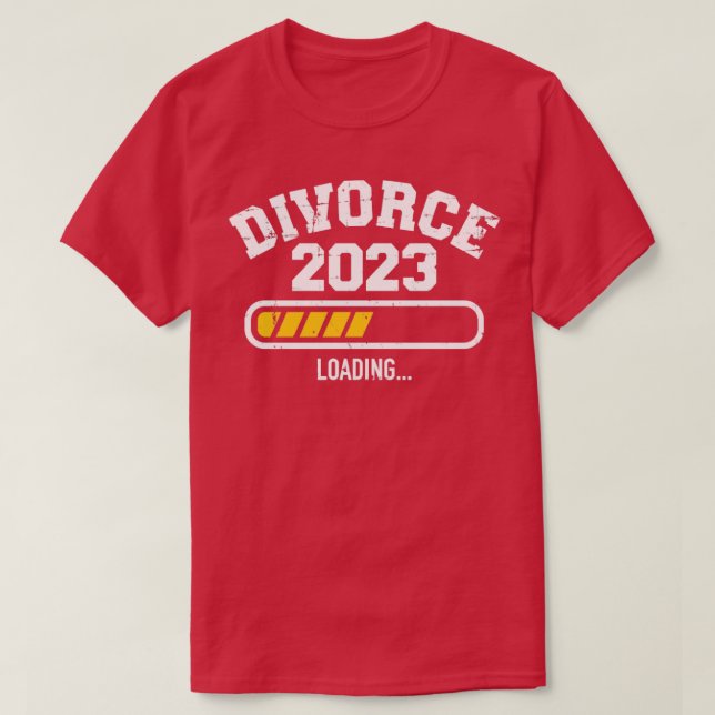 Divorce 2023 loading bar for divorced ex wife and  T-Shirt (Design Front)