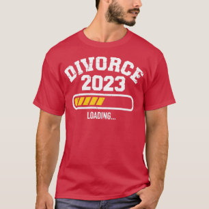 Divorce 2023 loading bar for divorced ex wife and  T-Shirt