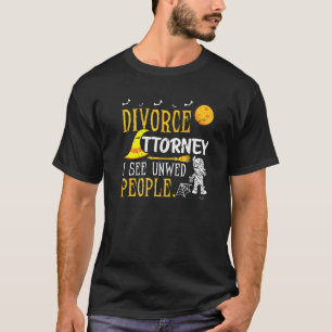 Divorce Attorney I See Unwed People Funny Hallowee T-Shirt