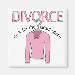 Divorce for the closet space magnet