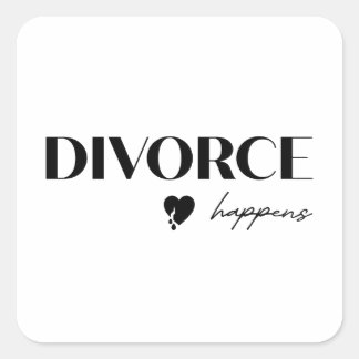 Divorce Happens Square Sticker