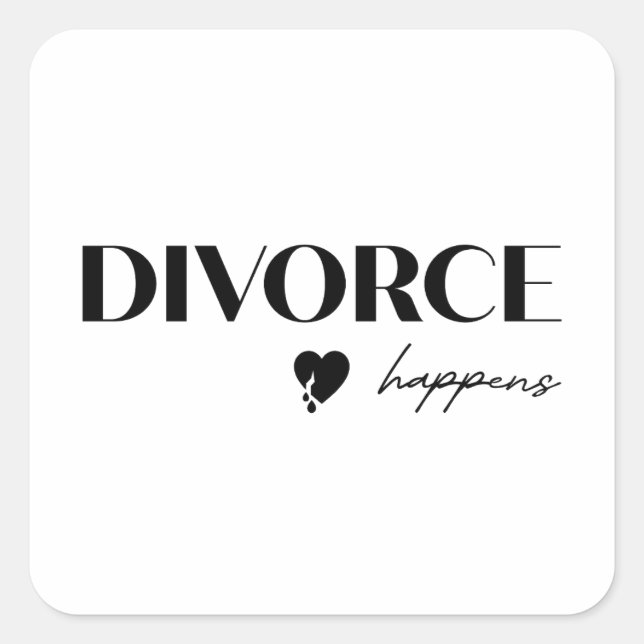 Divorce Happens Square Sticker (Front)