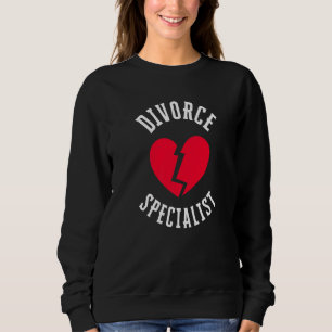 Divorce Lawyer Divorce Party Ex Wife And Ex Husban Sweatshirt