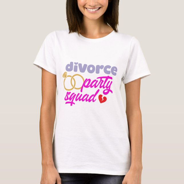 Divorce Party Squad  T-Shirt (Front)
