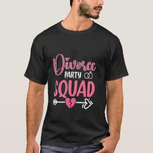 Divorce Party Squad T-Shirt