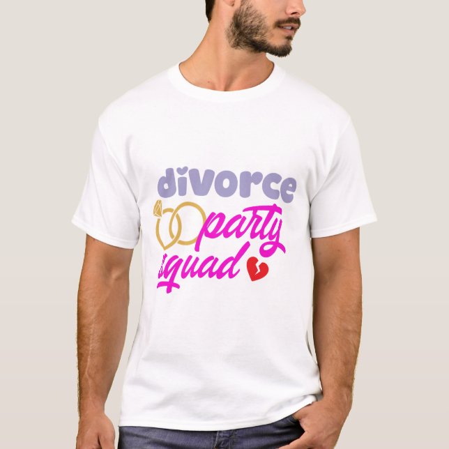 Divorce Party Squad  T-Shirt (Front)
