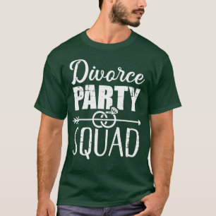 Divorce party squad T-Shirt