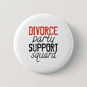 divorce party support squad 6 cm round badge