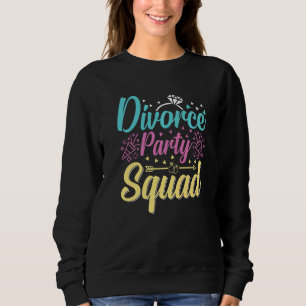 Divorce Party Support Squad Celebration Men Women Sweatshirt