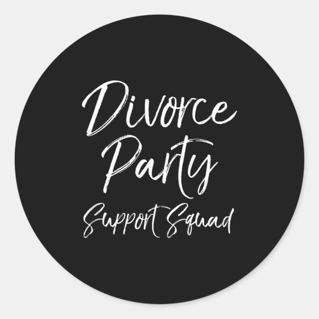 Divorce Party Suprt Squad Matching For Gro Funny T Classic Round Sticker (Front)