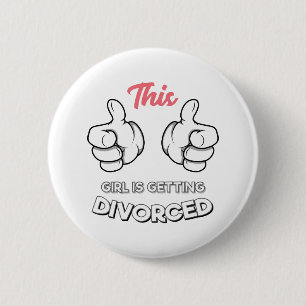 Divorce - This Girl Is Getting Divorced 6 Cm Round Badge