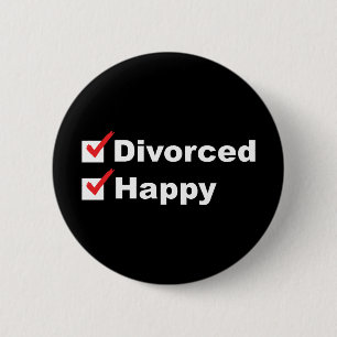 Divorced And Happy 6 Cm Round Badge