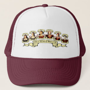 Divorced, Beheaded, DIed... Wives of Henry VIII Trucker Hat