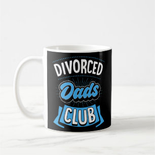 Divorced Dad Club Funny Divorce Party  Coffee Mug