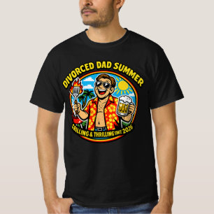 Divorced Dad Summer , Grilling & Thrilling Since T-Shirt