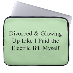 Divorced & Glowing Up Like I Paid the Electric Bil Laptop Sleeve