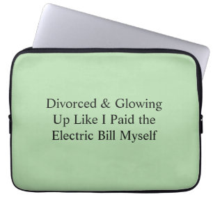 Divorced & Glowing Up Like I Paid the Electric Bil Laptop Sleeve