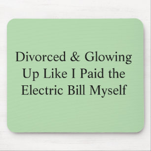 Divorced & Glowing Up Like I Paid the Electric Bil Mouse Mat