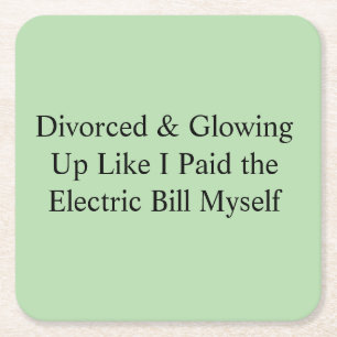 Divorced & Glowing Up Like I Paid the Electric Bil Square Paper Coaster