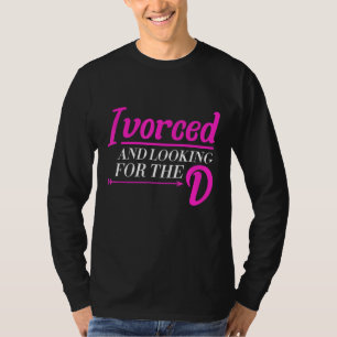 Divorced Ivorced D Marriage Divorce Breakup Wife H T-Shirt