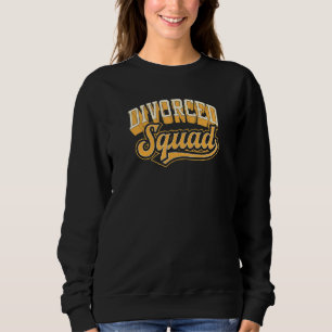 Divorced Squad Cute Funny Matching Divorce Party 1 Sweatshirt