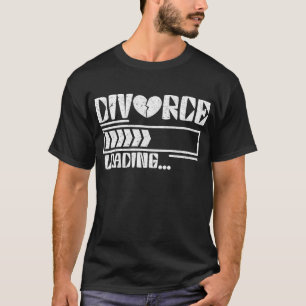 Divorcee Loading Funny Divorced Wife T-Shirt