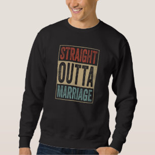 Divorcement Retro Straight Outta Marriage Sweatshirt