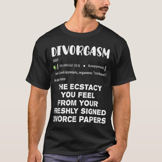 Divorgasm Funny Divorced Single Mum Divorce Party  T-Shirt (Front)