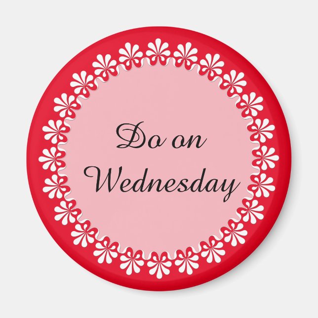DIY - Add your own text or sign: example weekday Magnet (Front)