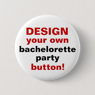 DIY Design Your Own Bachelorette Party Button Pin